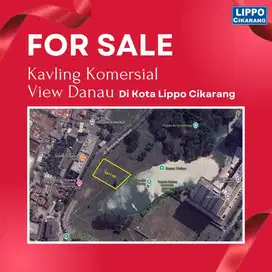 Jual Tanah Komersial Strategis Dengan View Danau di Lippo Cikarang