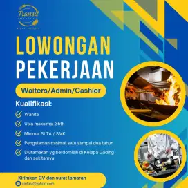 Dibutuhkan Cepat Waiters,Admin dan Kasir