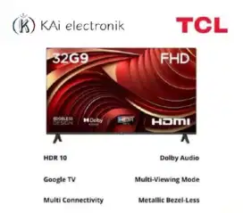 PROMO GOOGLE TV 32 INCI TCL 32G9 FULL HD GARANSI 3 TAHUN