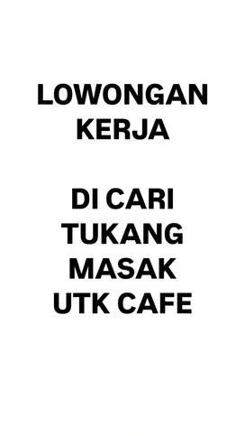 DICARI TUKANG MASAK UTK CAFE