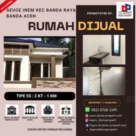 Rumah Tipe 55 di Geuceu Inem Banda Raya- Lokasi Premium di Banda Aceh