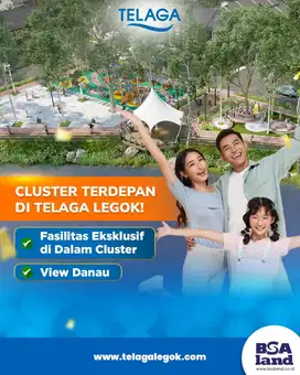 Cluster Terbaru Tipe 52/72 2 Lantai View Danau - TELAGA LEGOK