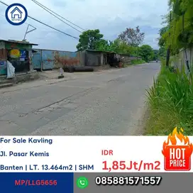 TANAH 1.85JT/M2 JALAN RAYA PASAR KEMIS TERMURAH