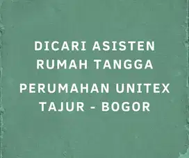 Dicari Asisten Rumah Tangga Muslimah Tajur Bogor