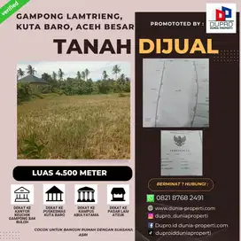 Gampong Lamtrieng - Dijual Tanah Luas 4.500 m Lokasi Asri dan nyaman
