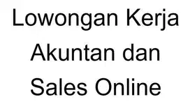 Lowongan Kerja Untuk Akuntan dan Sales Online