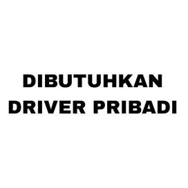 DIBUTUHKAN DRIVER