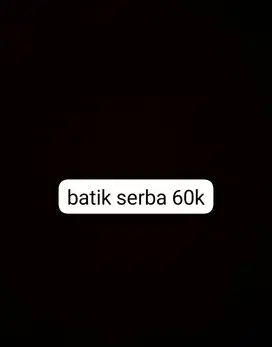 Batik bekas, Rasa seperti baru serba 60k