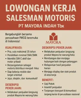 LOWONGAN KERJA
SALESMAN MOTORIS
PT MAYORA INDAH Tbk