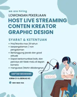 Dibutuhkan host live streaming, content kreator, graphic design