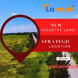 Jual Tanah Industri Strategis, Investasi Masa Depan