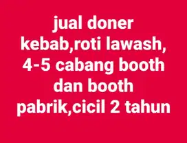 pabrik doner kebab,pabrik roti lawash,4-5 cabang dan booth pabrik,