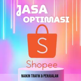 Jasa Optimasi Toko Shopee Agar Banjir Orderan