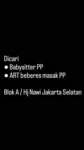 Dicari Baby sitter PP dan ART PP