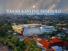 CICIL TANPA BUNGA. TANAH KAVLING SHM BARAT SOLO SQUARE