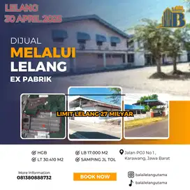 Lelang Gudang 1/2 harga appraisal di Karawang dekat pintu Tol 3 Ha !
