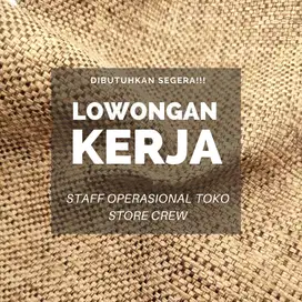 Lowongan Kerja Staff Pekerjaan Operasional Toko Crew Store *SEGERA*