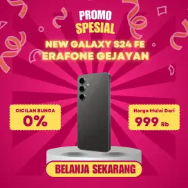 2010 GALAXY S24 FE DISKON 1JT GRATIS CHARGER BISA CICILAN BUNGA 0%