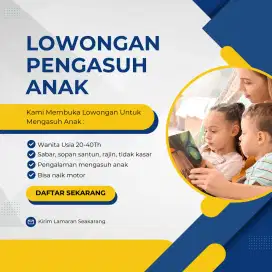 Dicari Pengasuh Anak Pengalaman