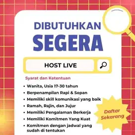 DICARI HOST LIVE UNTUK JUALAN DI MARKETPLACE ONLINE