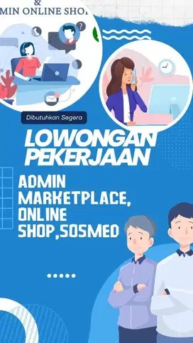 Dibutuhkan admin online shop,marketplace,dan sosmed