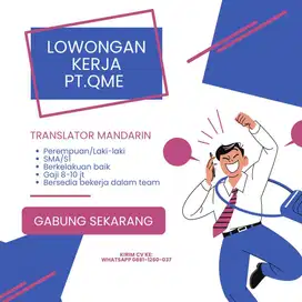 LOWONGAN KERJA TRANSLATOR BAHASA MANDARIN ATAU CHINA