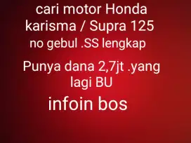 cari motor Honda karisma atau supra x 125