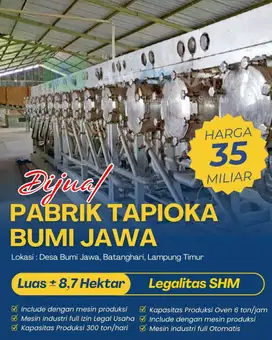 PABRIK TAPIOKA DI LAMPUNG DI JUAL CEPAT
