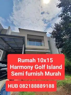 DISEWA CEPAT RUMAH SEMI FURNISH HARMONY GOLF ISLAND 190 JUTA/THN