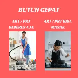BUTUH CEPAT ART / PRT BEBERES AJA DAN ART/PRT BISA MASAK