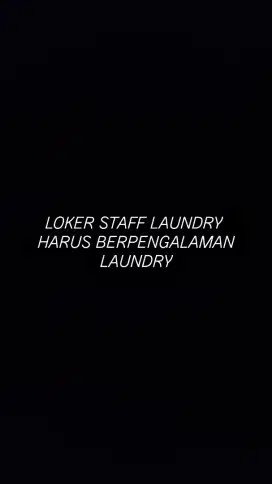 LOWONGAN KERJA STAFF LAUNDRY