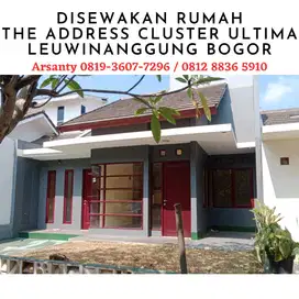 DISEWAKAN RUMAH THE ADDRESS CLUSTER ULTIMA LEUWINANGGUNG BOGOR