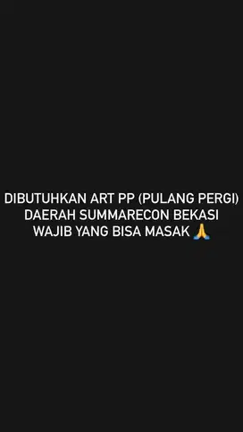 Dibutuhkan ART PP Summarecon Bekasi