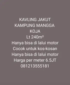 KAVLING KAMPUNG MANGGA KOJA 240M²