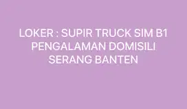 LOKER : SUPIR TRUCK