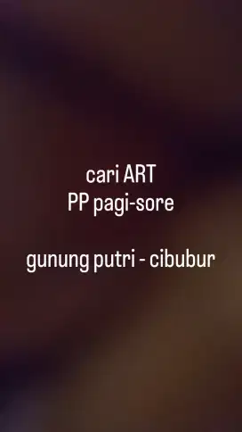 dicari ART PP pagi-sore di perumahan bukit golf cibubur, gunung putri