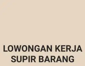 LOWONGAN PEKERJAAN SOPIR MOBIL BARANG