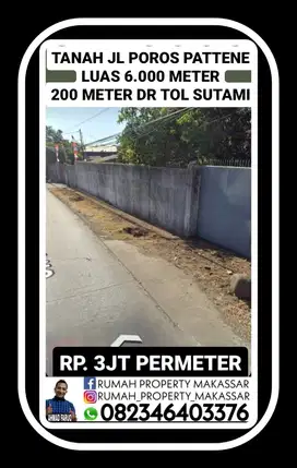Tanah Jl Poros PAttene Luas Tanah 6000 Meter 200 Meter dari JL Tol