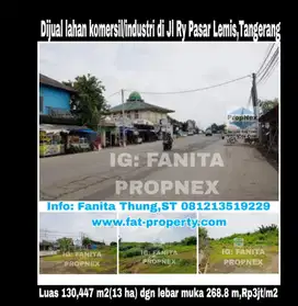 Dijual lahan komersil/industri di pinggir jl raya Pasar Kemis luas 13H