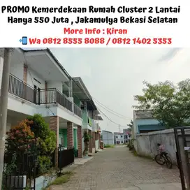 PROMO Kemerdekaan Rumah Cluster 2 Lantai  Hanya 550 Juta , Jakamulya
