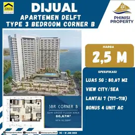 DIJUAL APARTEMEN DELFT TYPE 3 BEDROOM CORNER B LANTAI 7 VIEW CITY/SEA