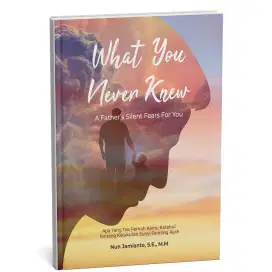 What You Never Knew – A Father's Silent Fears For You