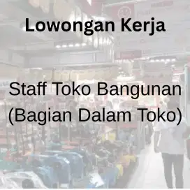 Lowongan Kerja Loker Staff Toko Bangunan Taman Cibodas (bagian dalam)