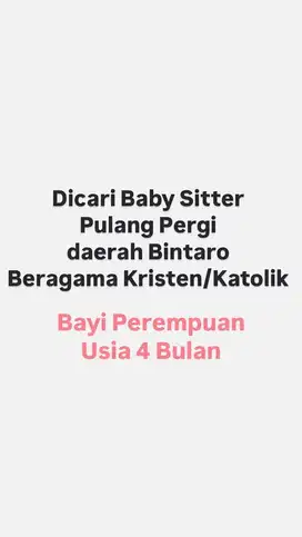 Dicari Baby Sitter wajib Kristen/Katolik