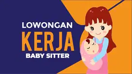 Dibutuhkan Pengasuh Bayi (Baby Sitter) Sekitaran Ciputat Bintaro