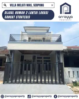 RUMAH BARU 2 LANTAI LOKASI DI VILLA MELATI MAS 'EN657