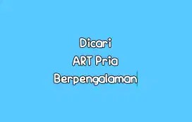 Butuh Cepat ART Pria Usia 30 tahun Keatas Menginap