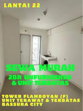 SEWA MURAH 2BR UNFURNISHED TOWER F UNIT TERBATAS APARTEMEN BASSURA CIT