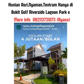 Hunian Asri,Nyaman,Tentram Hanya Bukit Golf Riverside Lagoon Park e