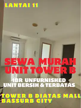 SEWA MURAH 1BR UNFURNISHED LT RENDAH TOWER B DIATAS MALL BASSURA CITY